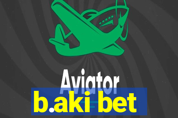 b.aki bet